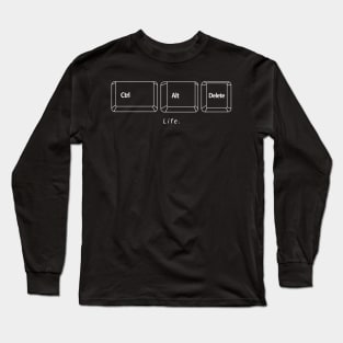 Ctrl Alt Delete Life Long Sleeve T-Shirt